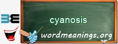 WordMeaning blackboard for cyanosis